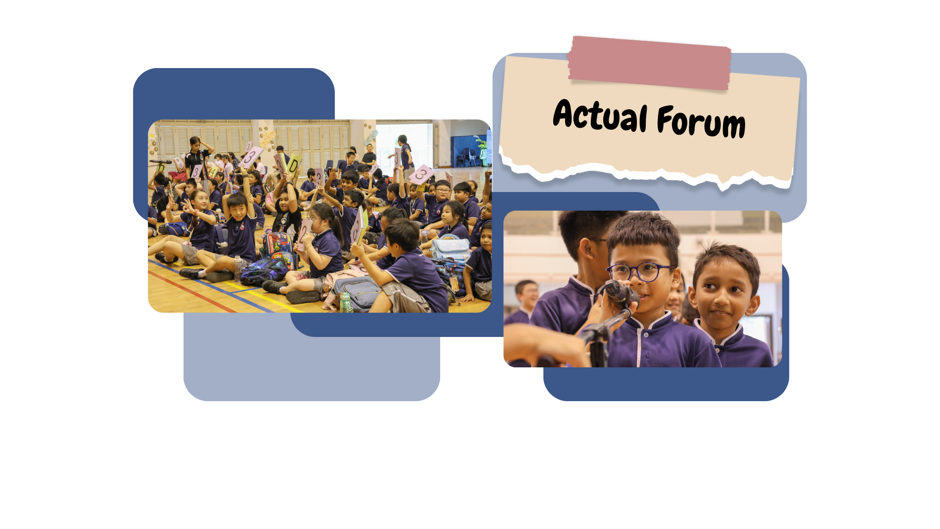 Two photos from the Actual Forum. The first shows a large group of students in school uniforms seated on a hall floor, enthusiastically holding up numbered voting cards during a forum activity. The second shows a close-up of two students speaking into a microphone, sharing their views at the forum.